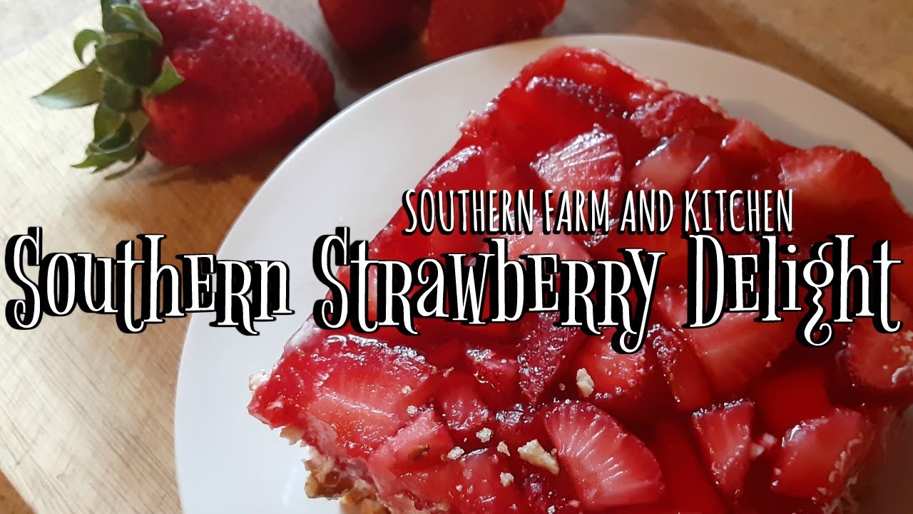 Southern Strawberry Delight 🍓 Summer Dessert 🍓 Sweet Treats 🍓 Southern Farm and Kitchen