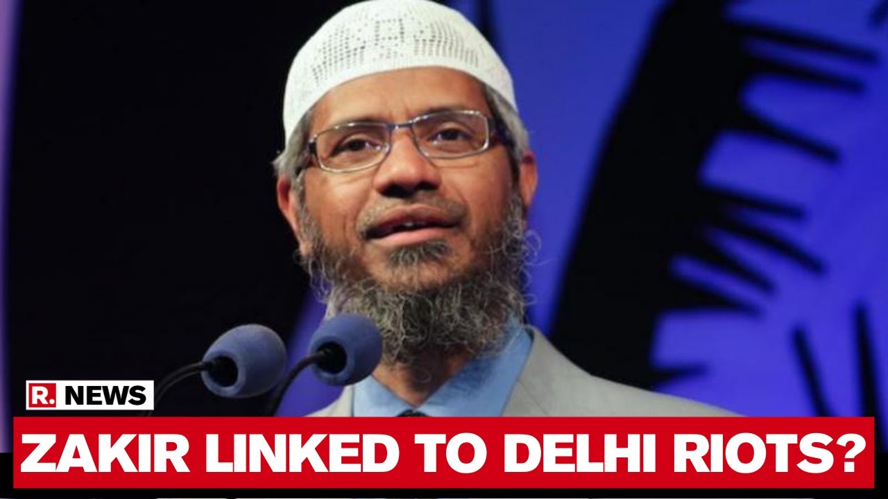 Zakir Naik's Suspected Link To Delhi Riots Emerges | Probe Details Accessed