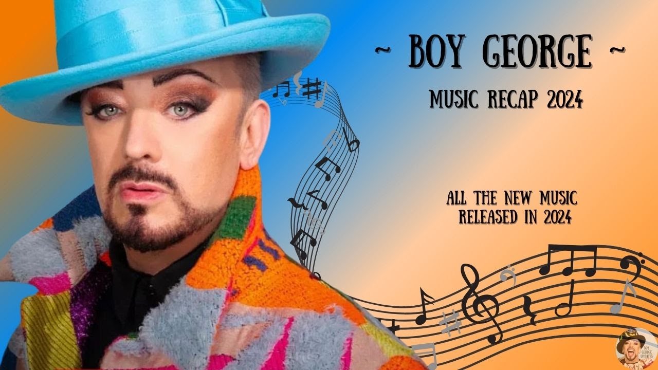 BOY GEORGE | MUSIC RECAP 2024 | ALL THE NEW MUSIC RELEASED IN 2024 | MERRY CHRISTMAS