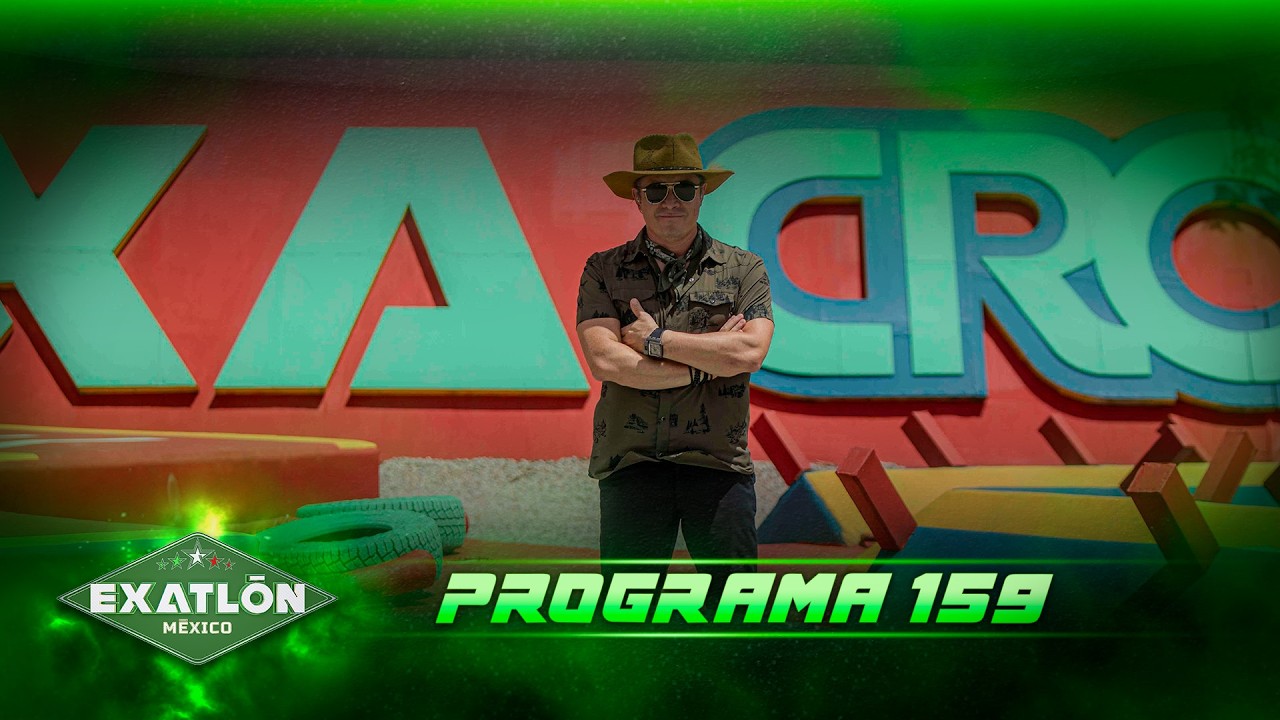 Programa 159 COMPLETO | Exatl&oacute;n M&eacute;xico 2026 🔴🔵