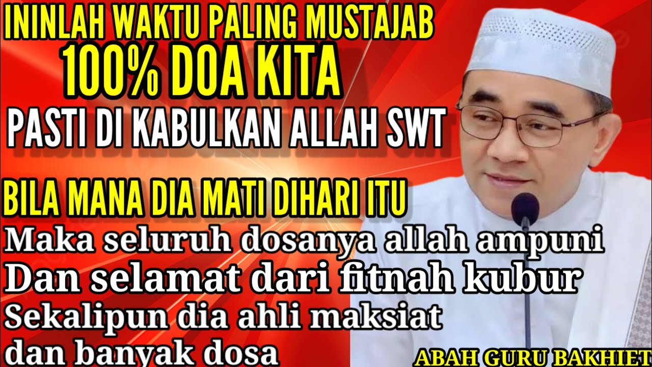 INILAH WAKTU PALING MUSTAJAB, 100% DOA KITA PASTI DIKABULKAN ALLAH SWT - GURU BAKHIET TERBARU 2026