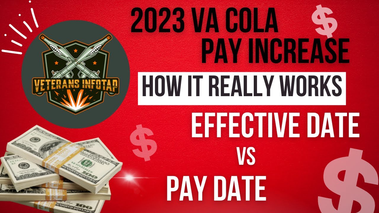VA Pay Increase 2023 COLA - HOW IT REALLY WORKS - Effective Date vs Pay Date