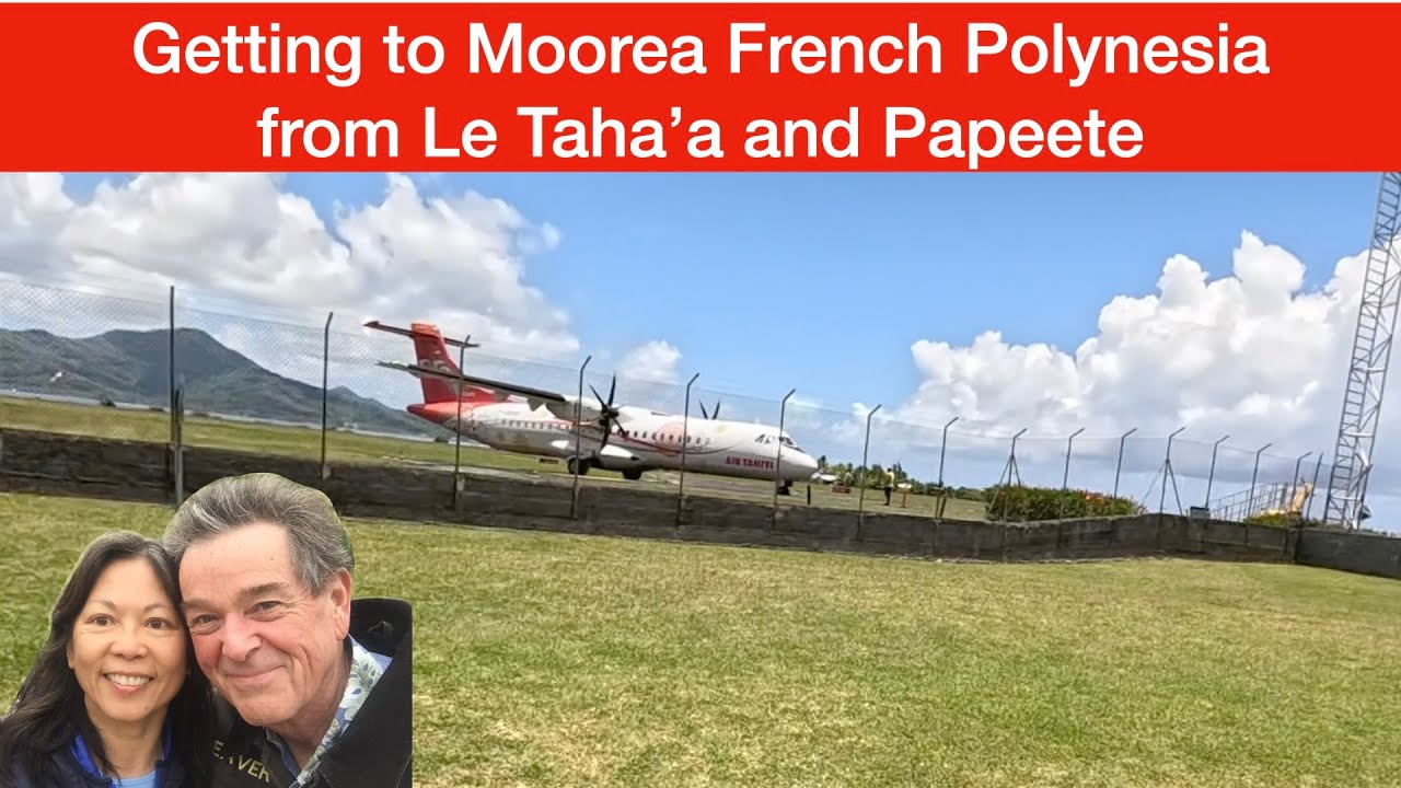From Le Taha'a to Papeete then to Moorea Sofitel French Polynesia