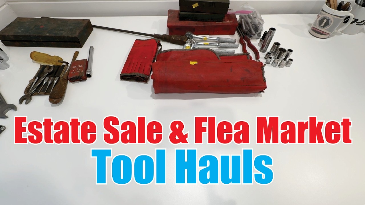 Estate Sale  and Flea Market Tool Hauls