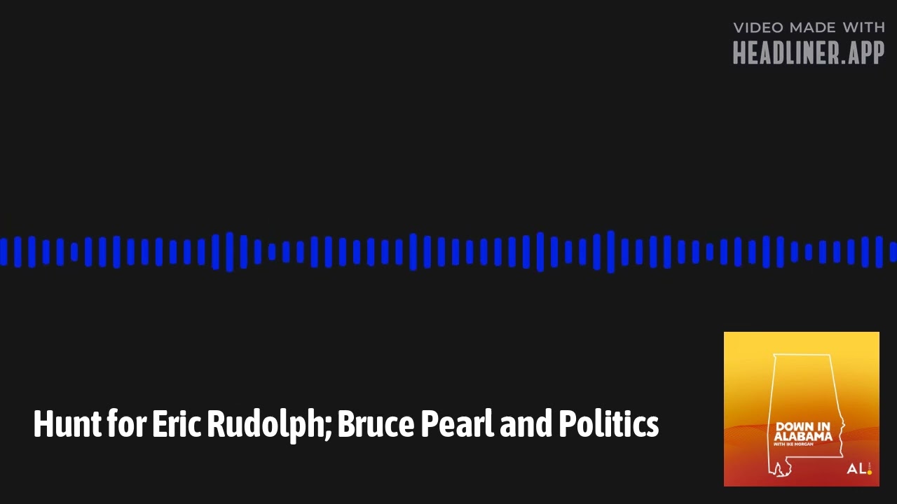 Hunt for Eric Rudolph; Bruce Pearl and Politics