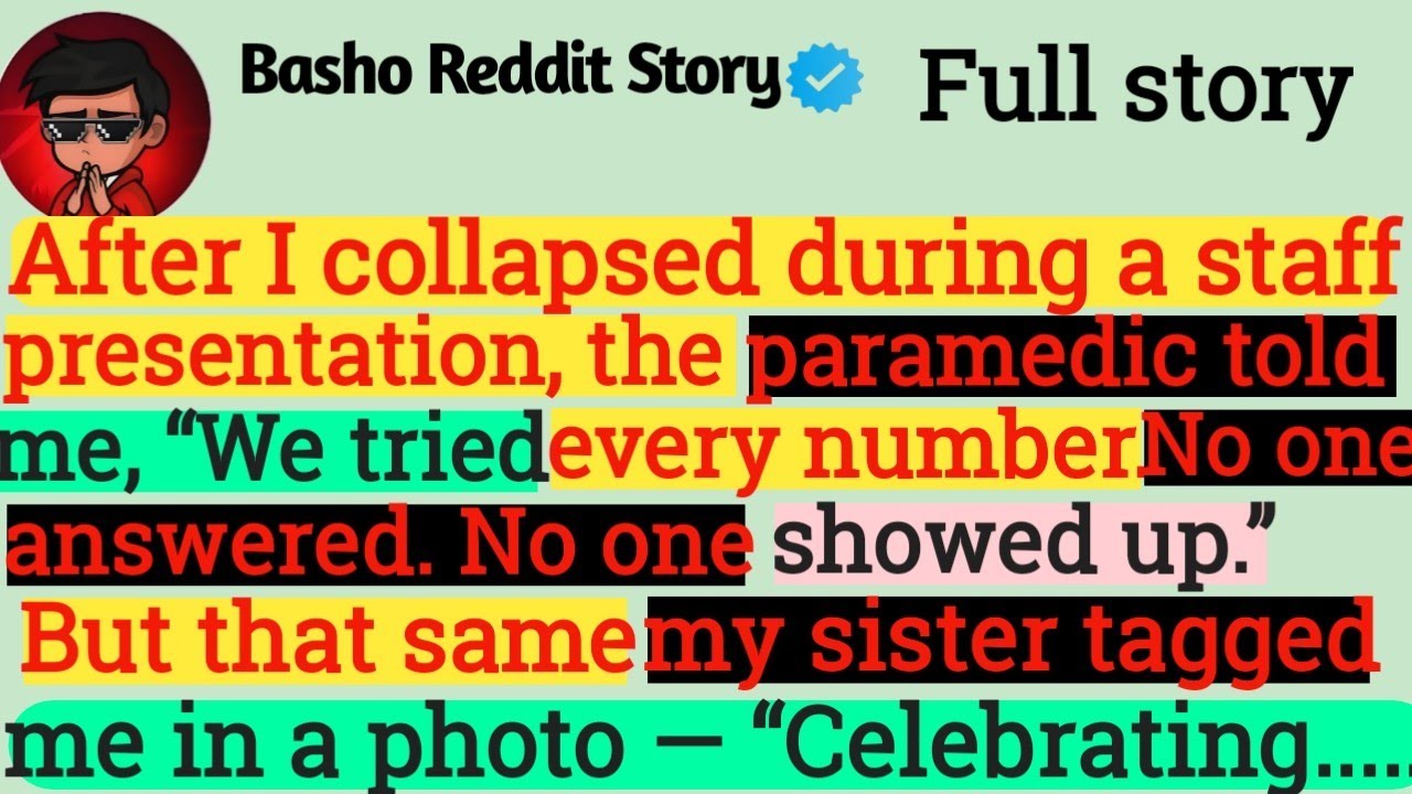 After I collapsed during a staff presentation, the paramedic told me, “We tried every number. No one