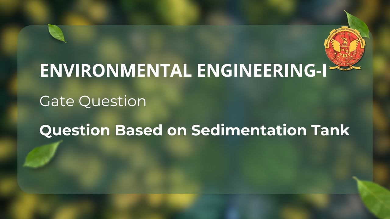 Question based on Sedimentation Tank | CE602 |