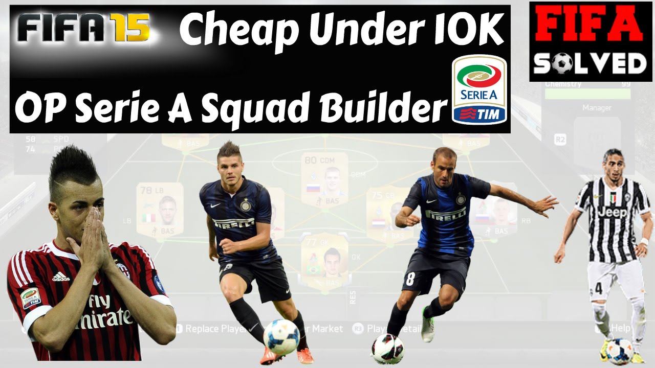 FIFA 15: Cheap Under 10K Serie A (OP) Squad Builder