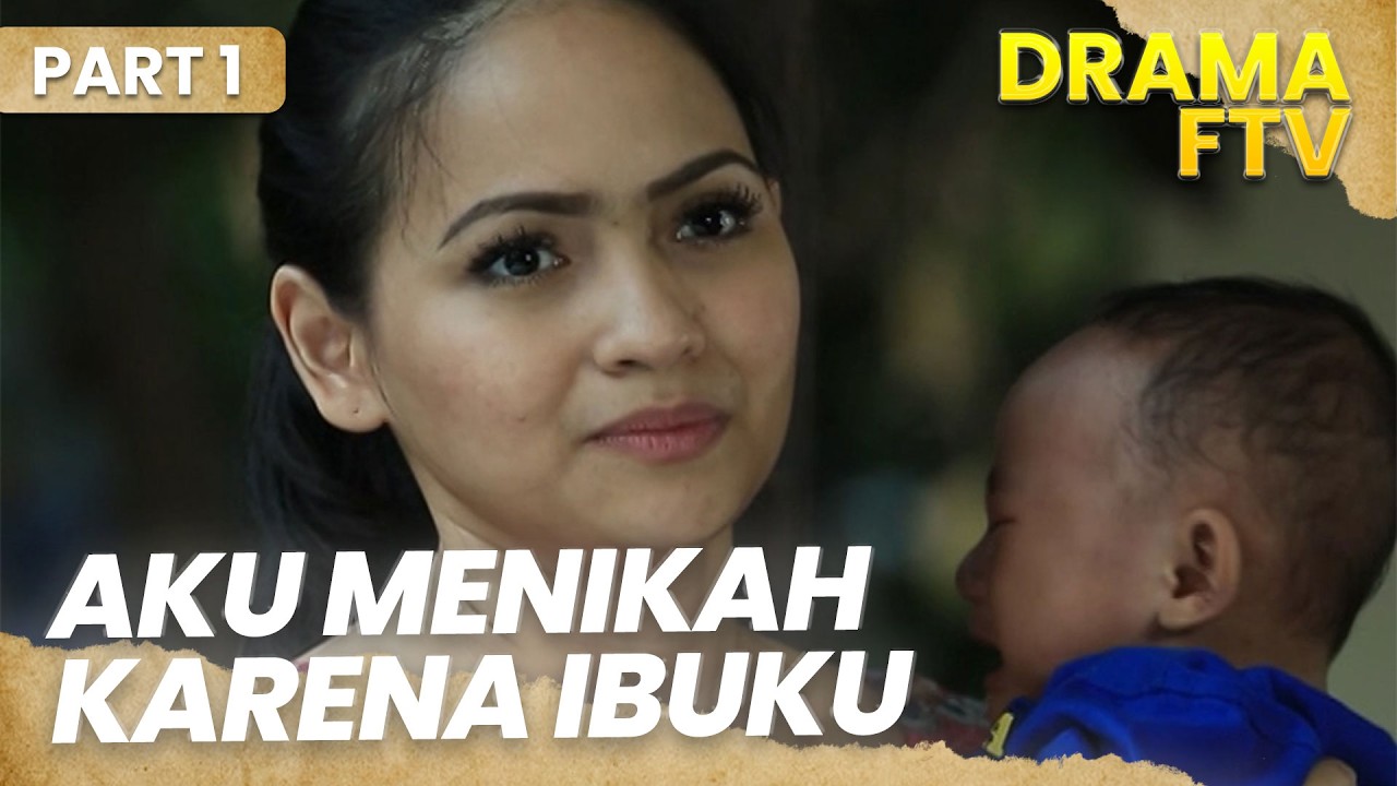 Aku Menikah Lagi karena Ibuku Ingin Punya Mantu Kaya | FTV | PART 1
