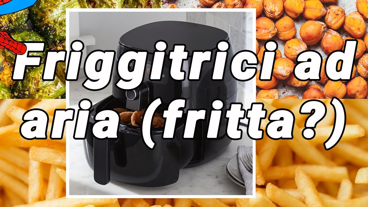 Friggitrici ad aria (fritta?)