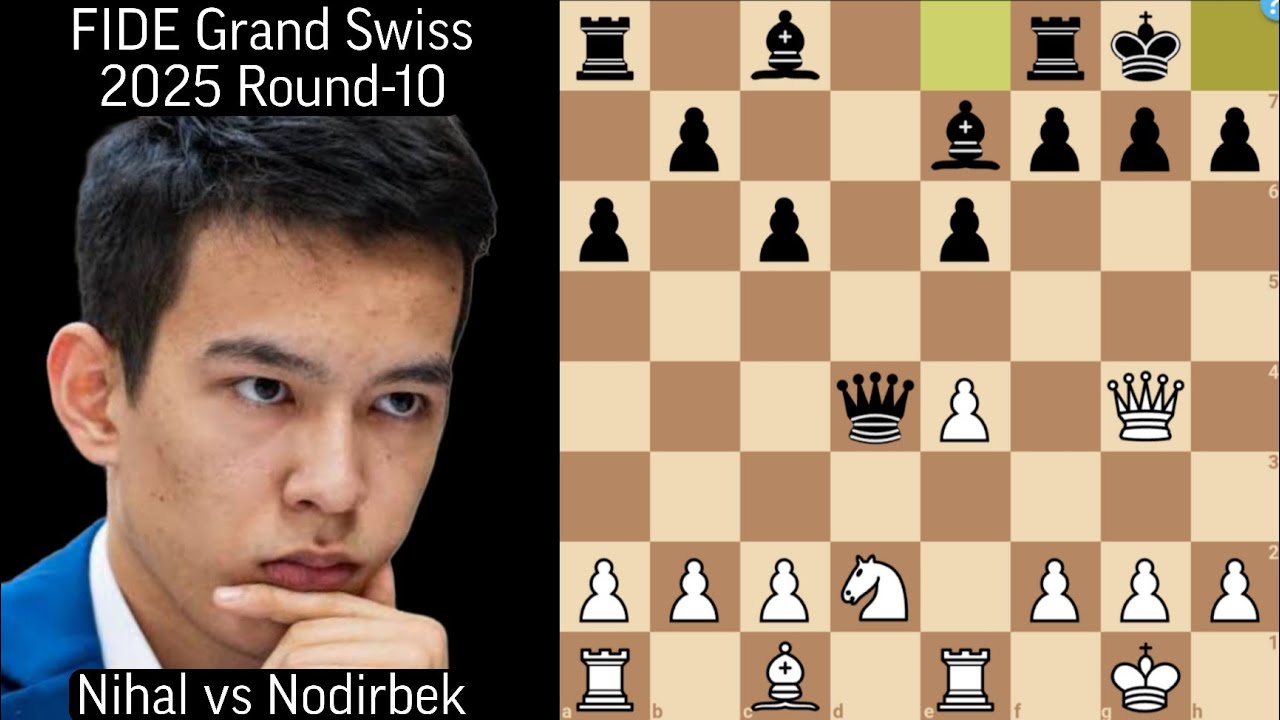 Nihal Sarin vs Nodirbek Abdusattorov | FIDE Grand Swiss 2025 | Round-10
