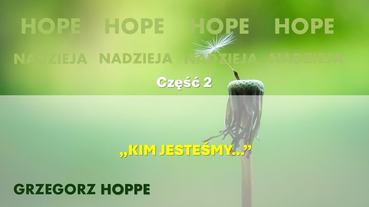 HOPE znaczy NADZIEJA - cz. 2 - 