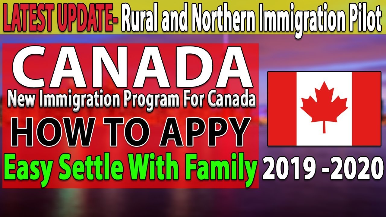 New Immigration Program For Canada In 2019 - 2020 | Easy Settle With Family