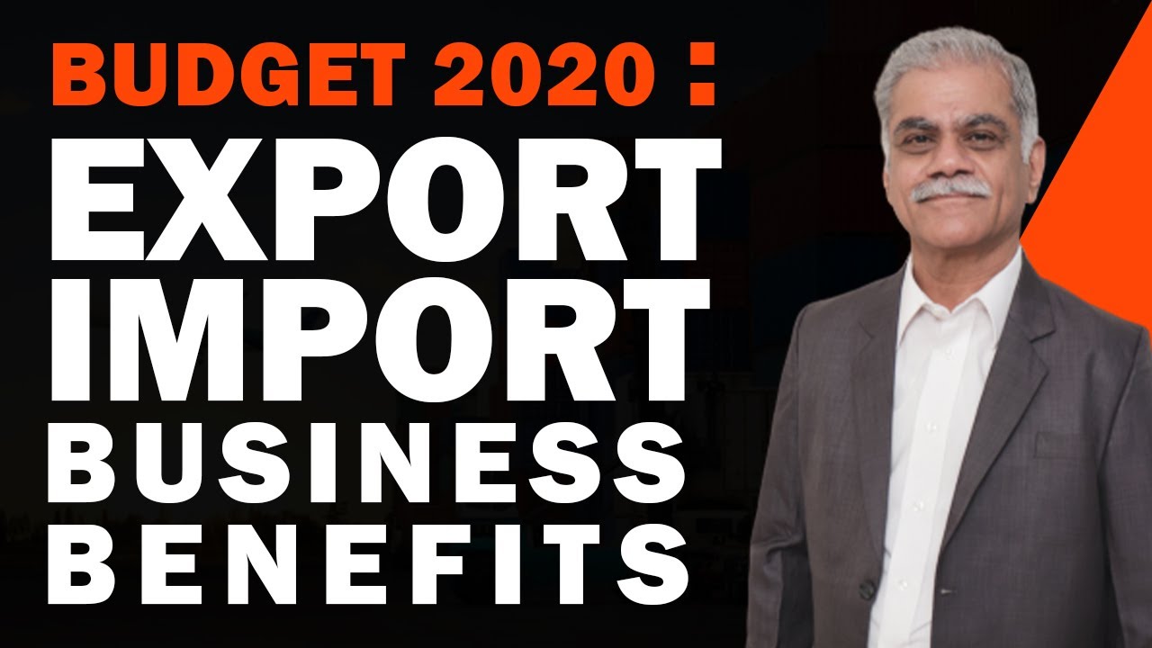 Budget 2020 : Export Import Business Benefits in Budget 2020 | iiiEM