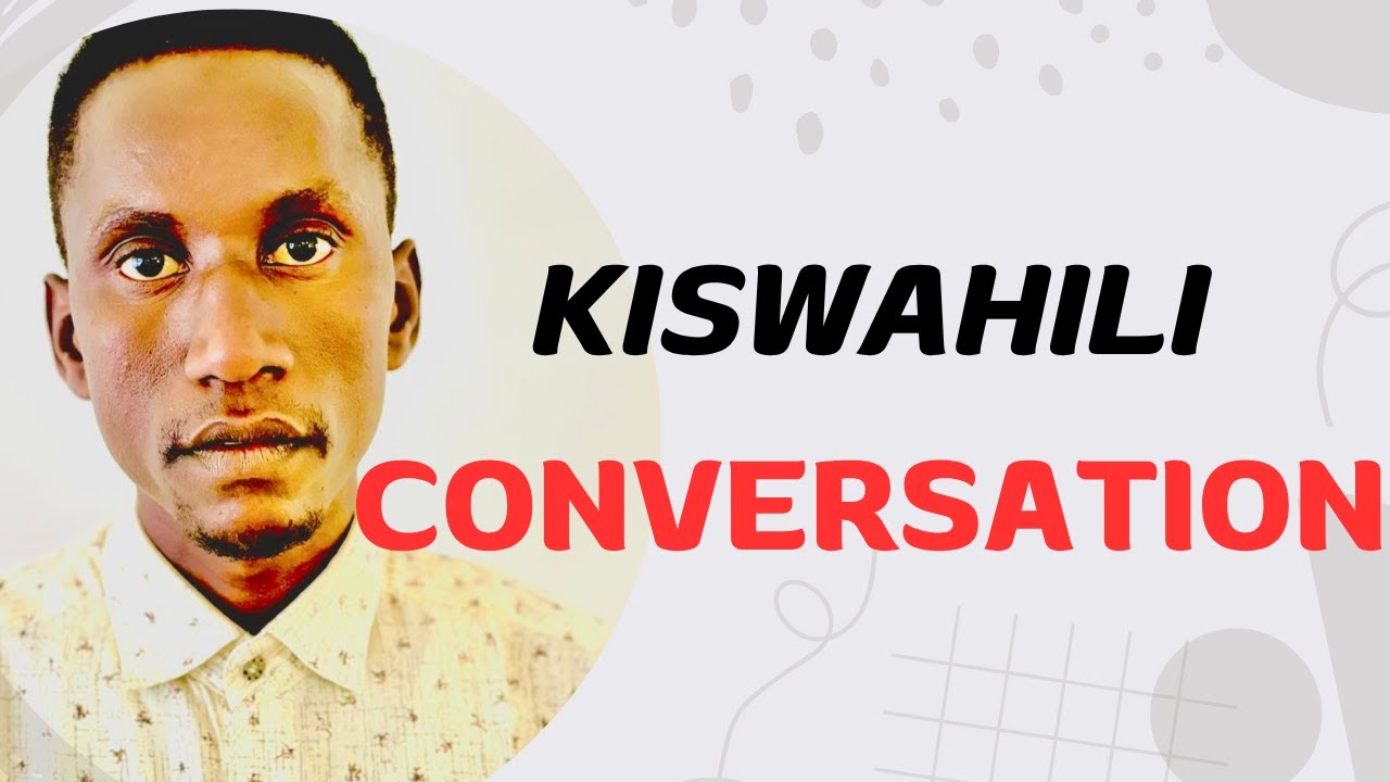 kiswahili conversation // mazungumzo/// wadasheekeyse