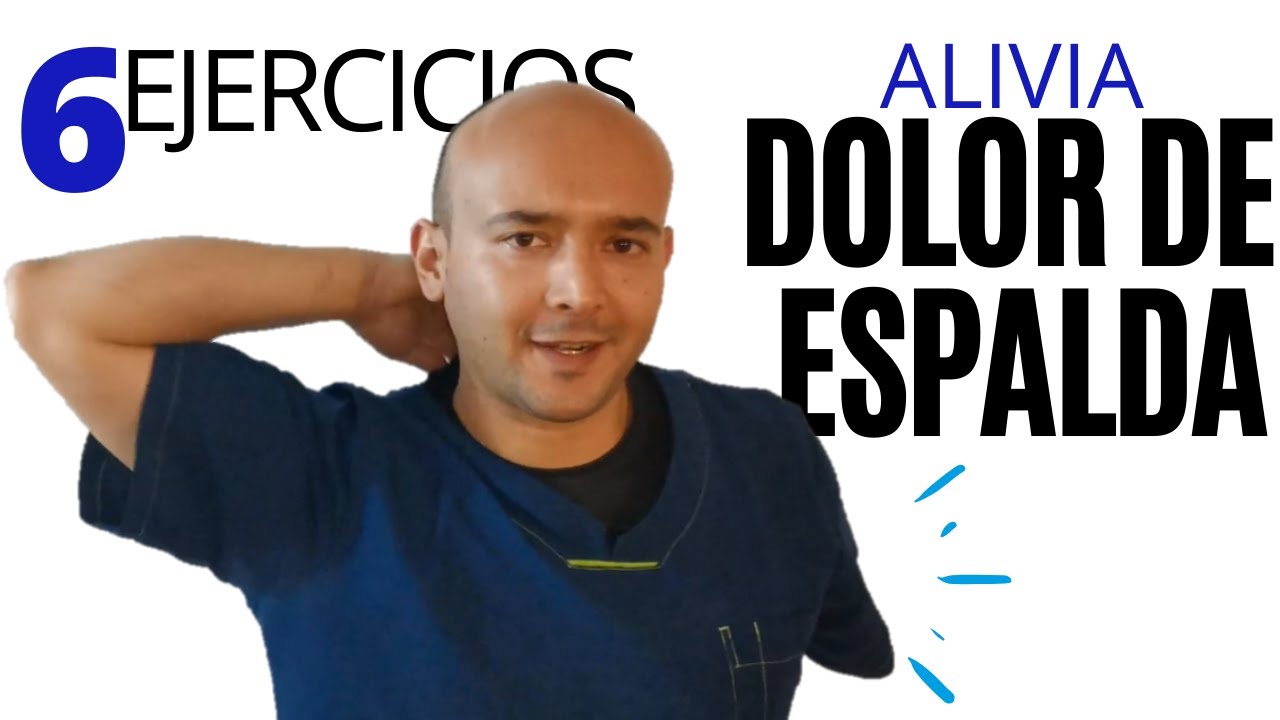 8. EJERCICIOS PARA ALIVIAR DOLOR DE ESPALDA ALTA Y BAJA