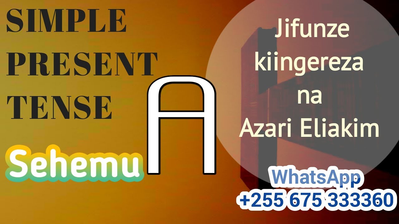 #WhatsApp_mpya_+255767198493 #JifunzeKiingereza Simple Present Tense A