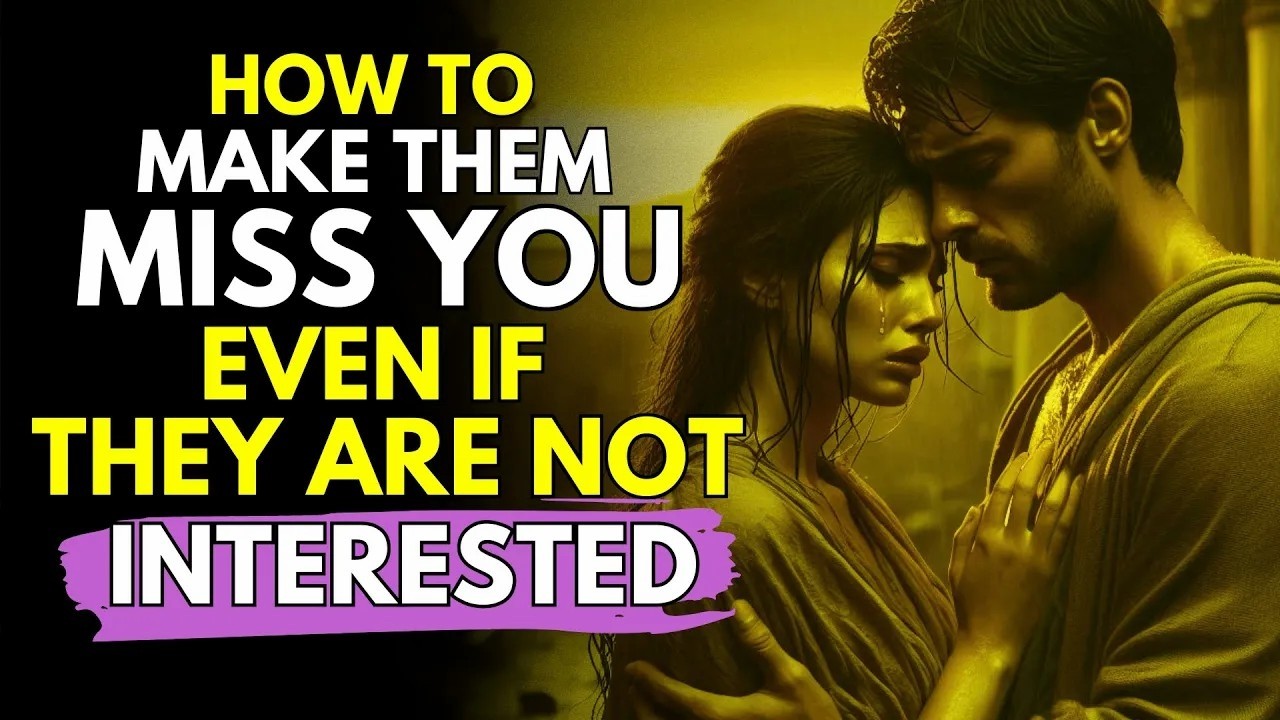 How to Make Them Miss You—Even If They are Not Interested