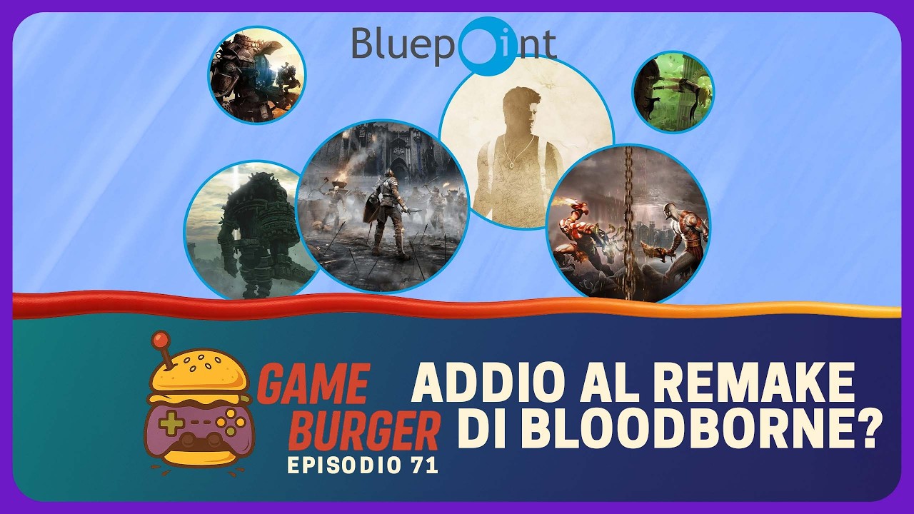 Sony chiude gli studi. Dobbiamo PREOCCUPARCI per BLOODBORNE?  | GAME BURGER EP. 71
