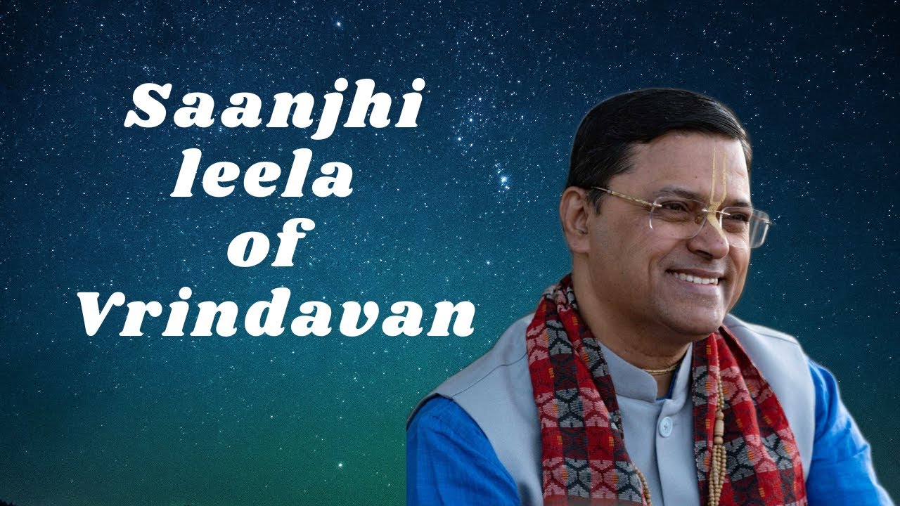 29th Sep. '24 | H.G. Vishwarup Prabhu | Saanjhi leela of Vrindavan | ISKCON Chowpatty Mumbai.