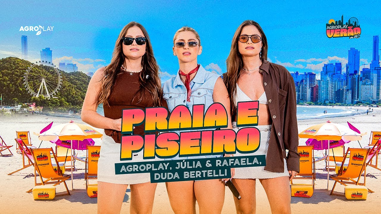 Praia e Piseiro - @DudaBertelli, @juliarafaela_ (AgroPlay Ver&atilde;o in BC)