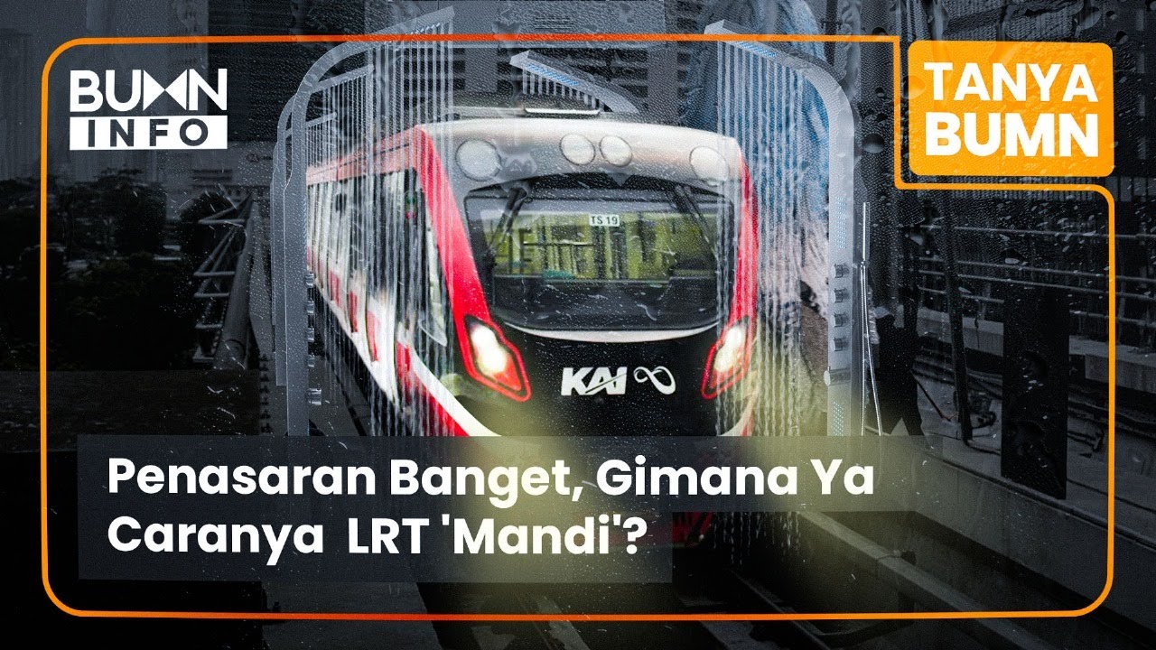 Penasaran Banget, Gimana Ya Caranya LRT 'Mandi'?