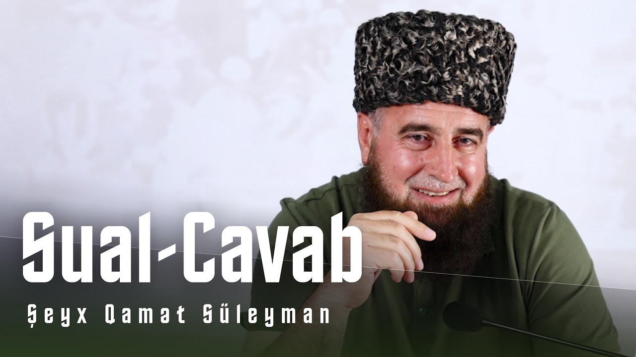 Şeyx Qamət Süleyman - Sual-Cavab (09.04.2025)