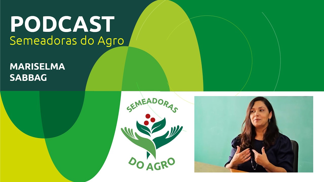 Podcast Semeadoras do Agro - Mariselma Sabbag é CEO da Café Renovo - Ep. 78