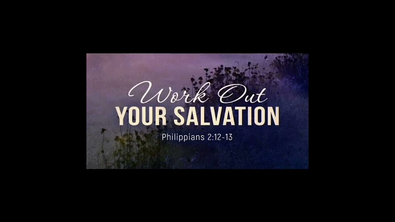 Work out your own Salvation 