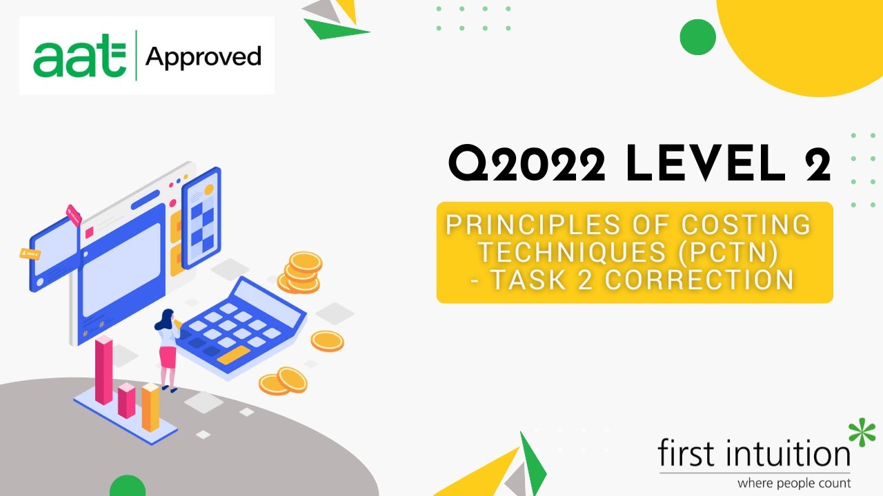 AAT Q2022 Level 2 Principles of Costing Techniques (PCTN) Revision - Task  2 Correction