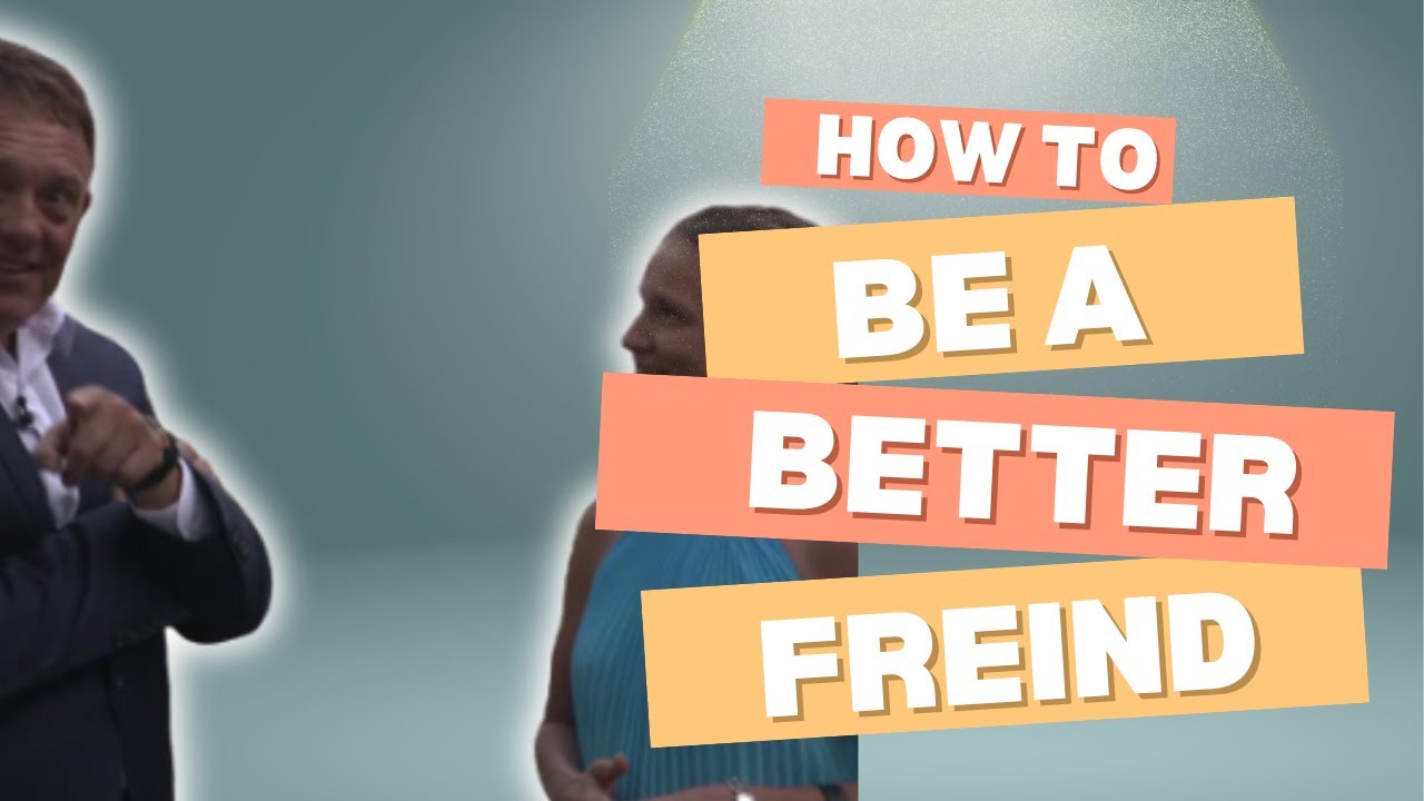 How To Be A Better Friend | Leadership Advice To Focus On Your Circle