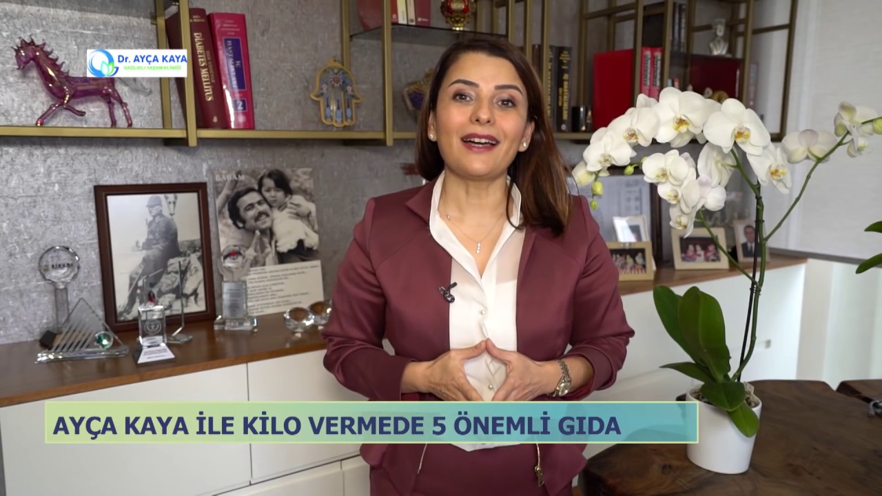 AYÇA KAYA İLE KİLO VERMEDE 5 ÖNEMLİ GIDA