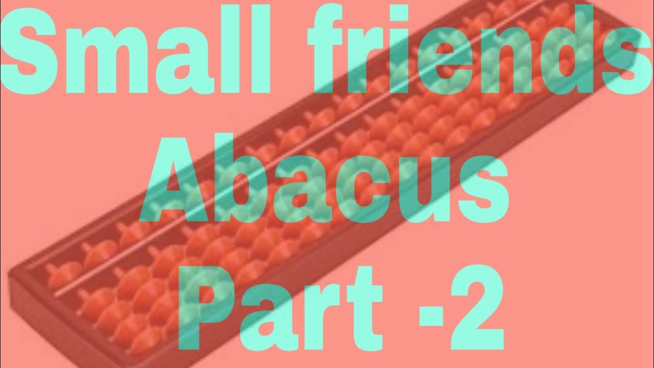 How to add numbers in abacus|Small friends |Abacus part-2