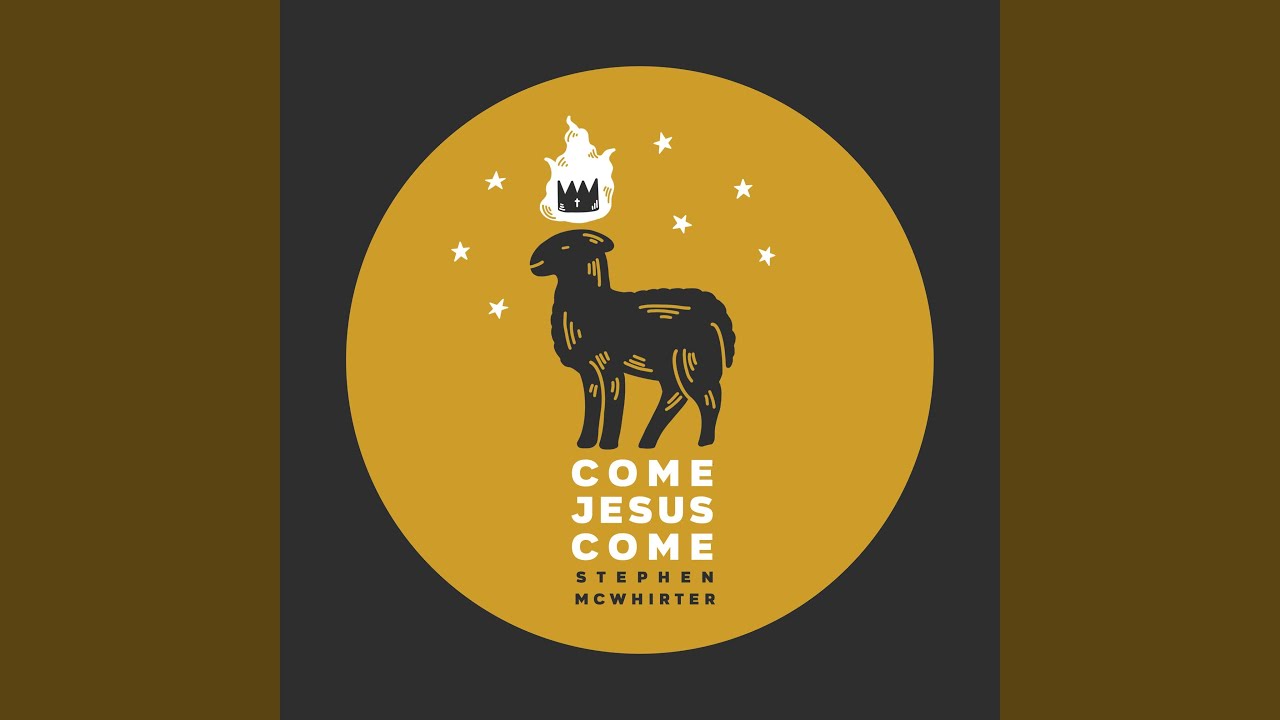 Come Jesus Come