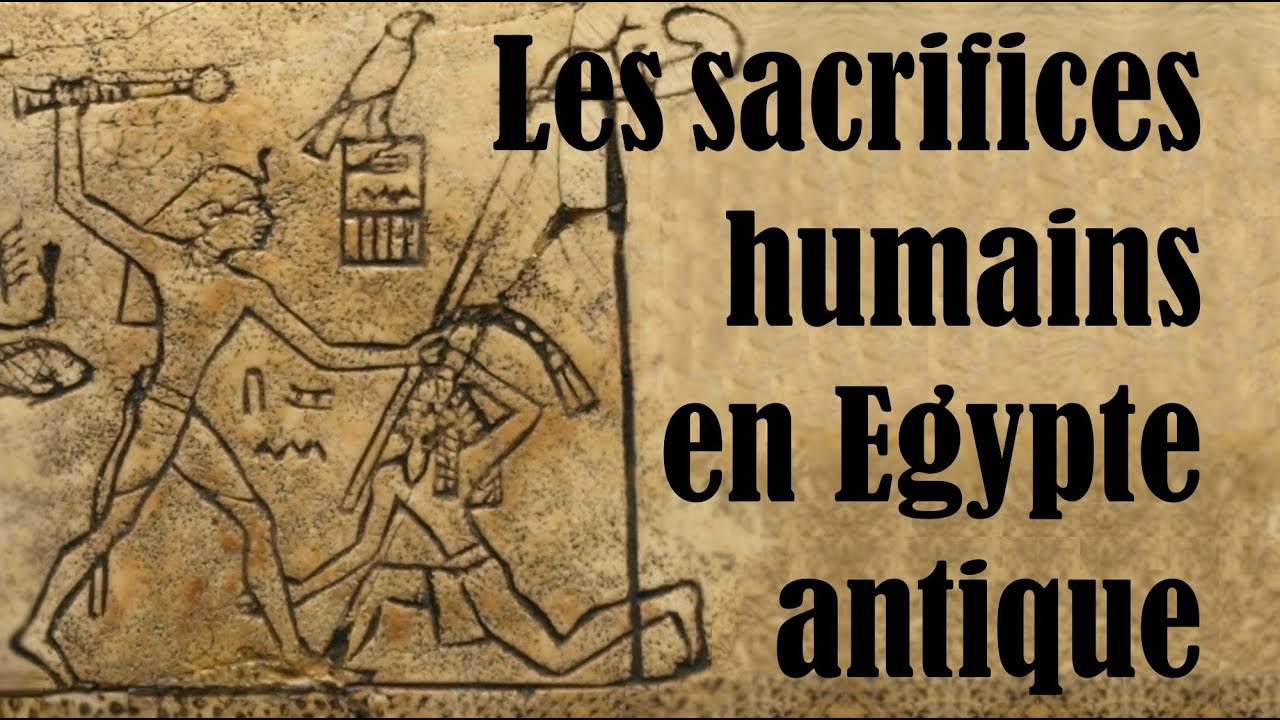 #42. Les sacrifices humains en Egypte ancienne