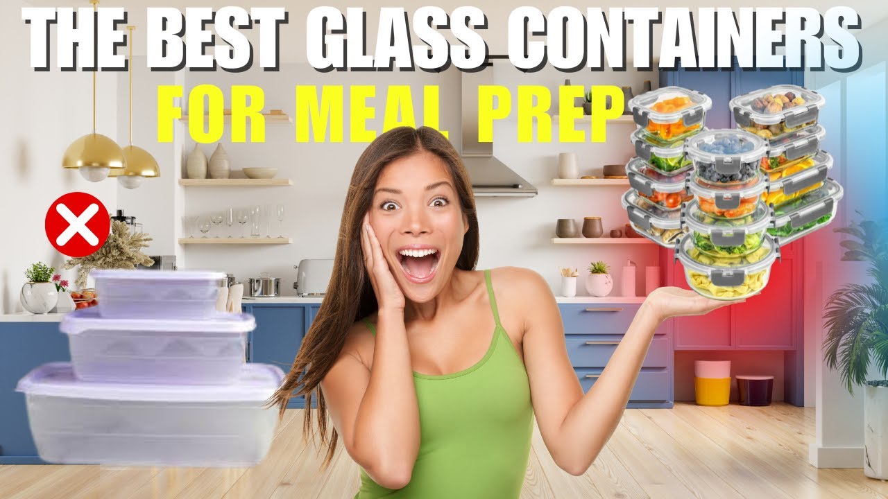 The Best Glass Containers for Meal Prep [Revealed]
