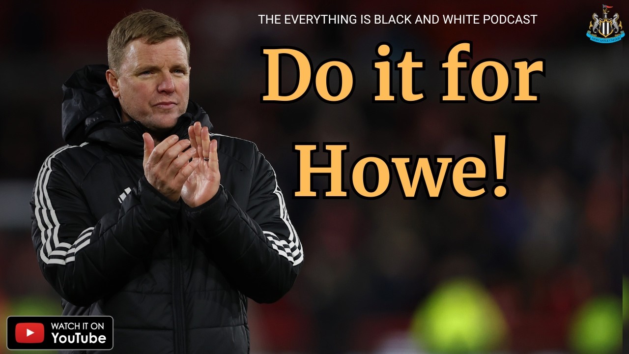 'Do it for Howe!' - Newcastle United players TOLD to TURN UP and beat Leicester City for Toon boss
