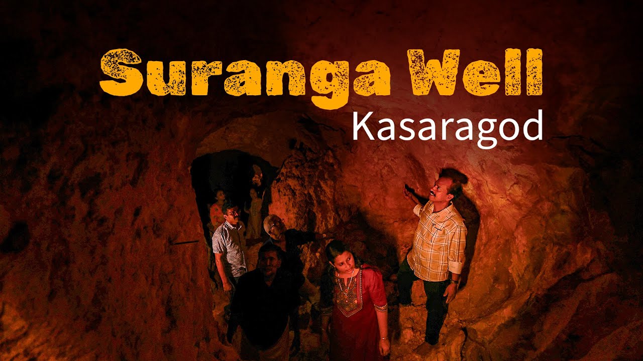Surangas of Kasaragod | India&rsquo;s Ingenious Tunnel Wells