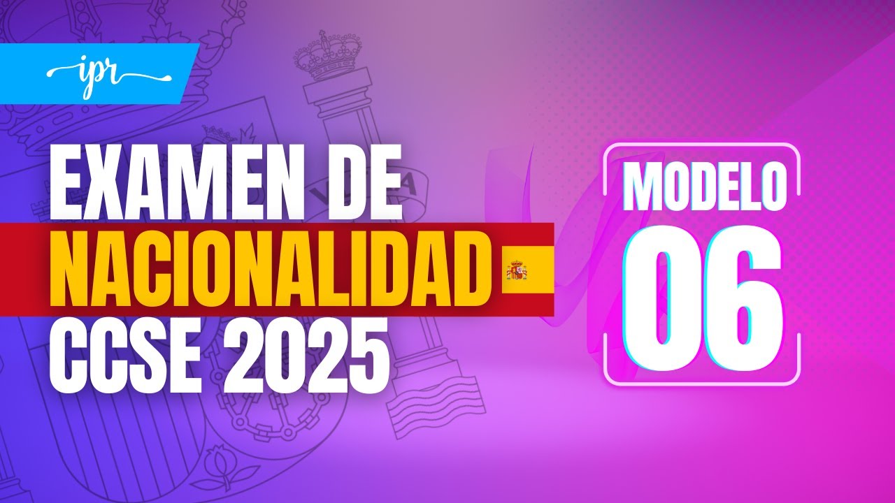Preguntas EXAMEN CCSE 2025 para la NACIONALIDAD ESPAÑOLA Modelo 06