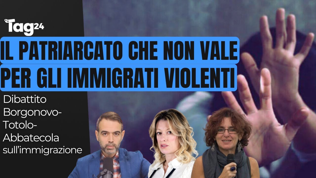 Il patriarcato che non vale per gli immigrati violenti: confronto Borgonovo-Totolo-Abbatecola