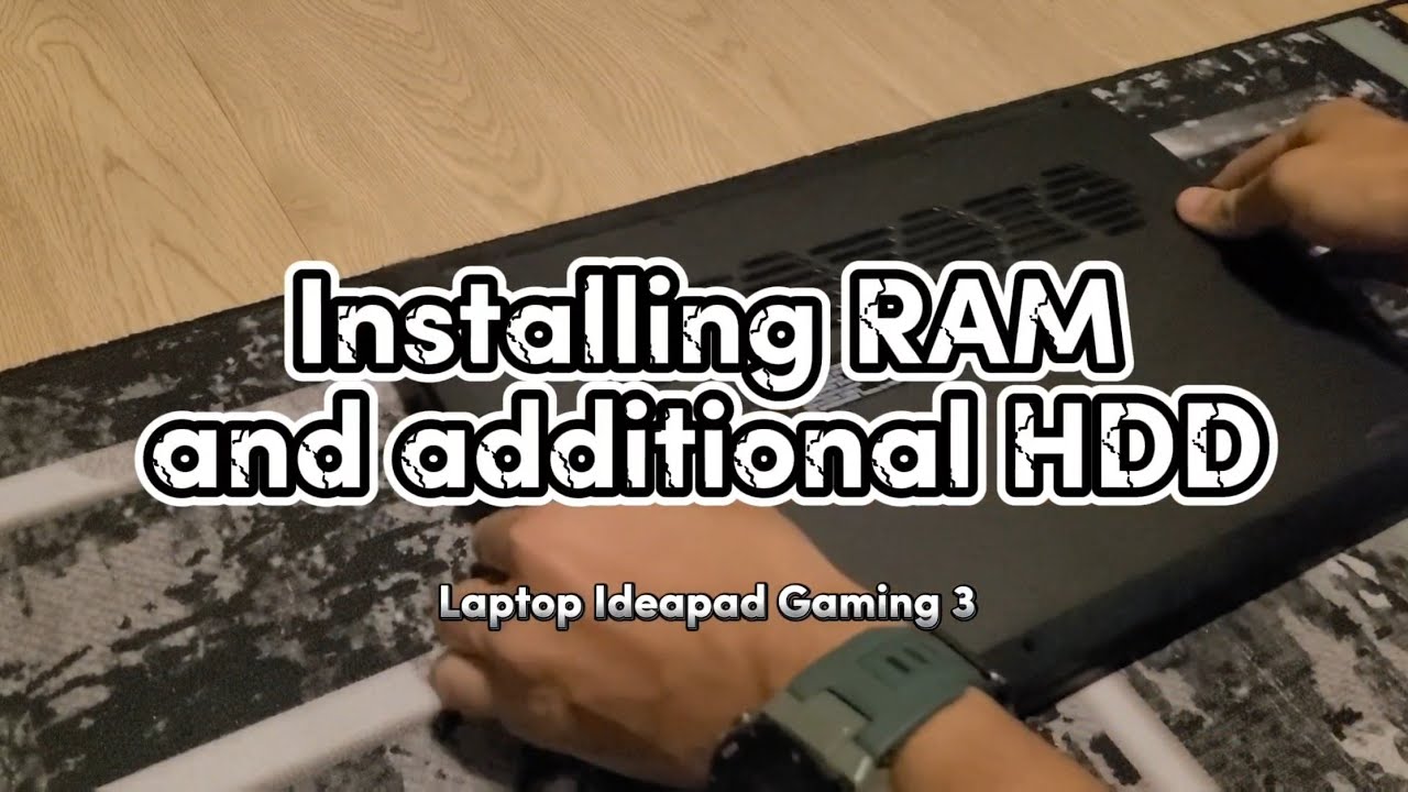 Installing RAM and HDD/SSD in Ideapad Gaming 3