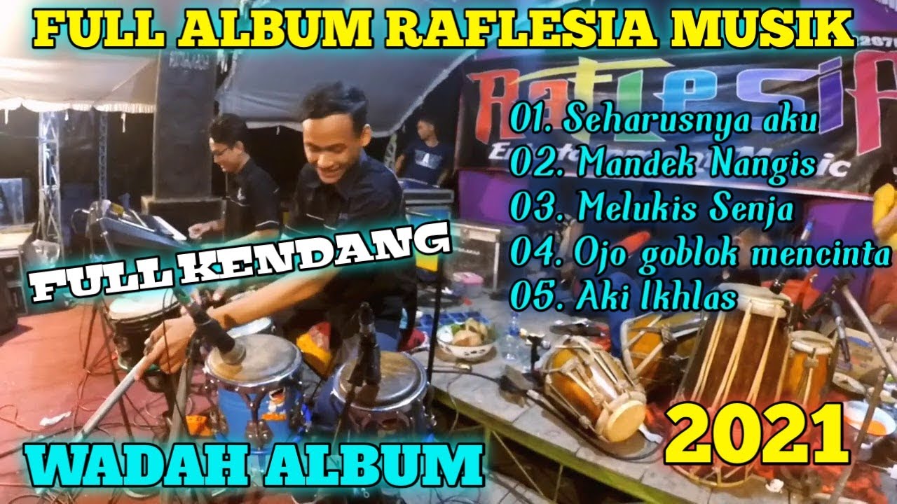 Seharusnya Aku ( Kekasih,di mana kurangnya aku padamu? ) Raflesia Musik | Full Album 2021