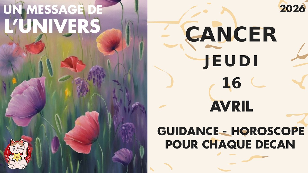 CANCER  JEUDI 16 AVRIL MESSAGES POUR CHAQUE DECAN
