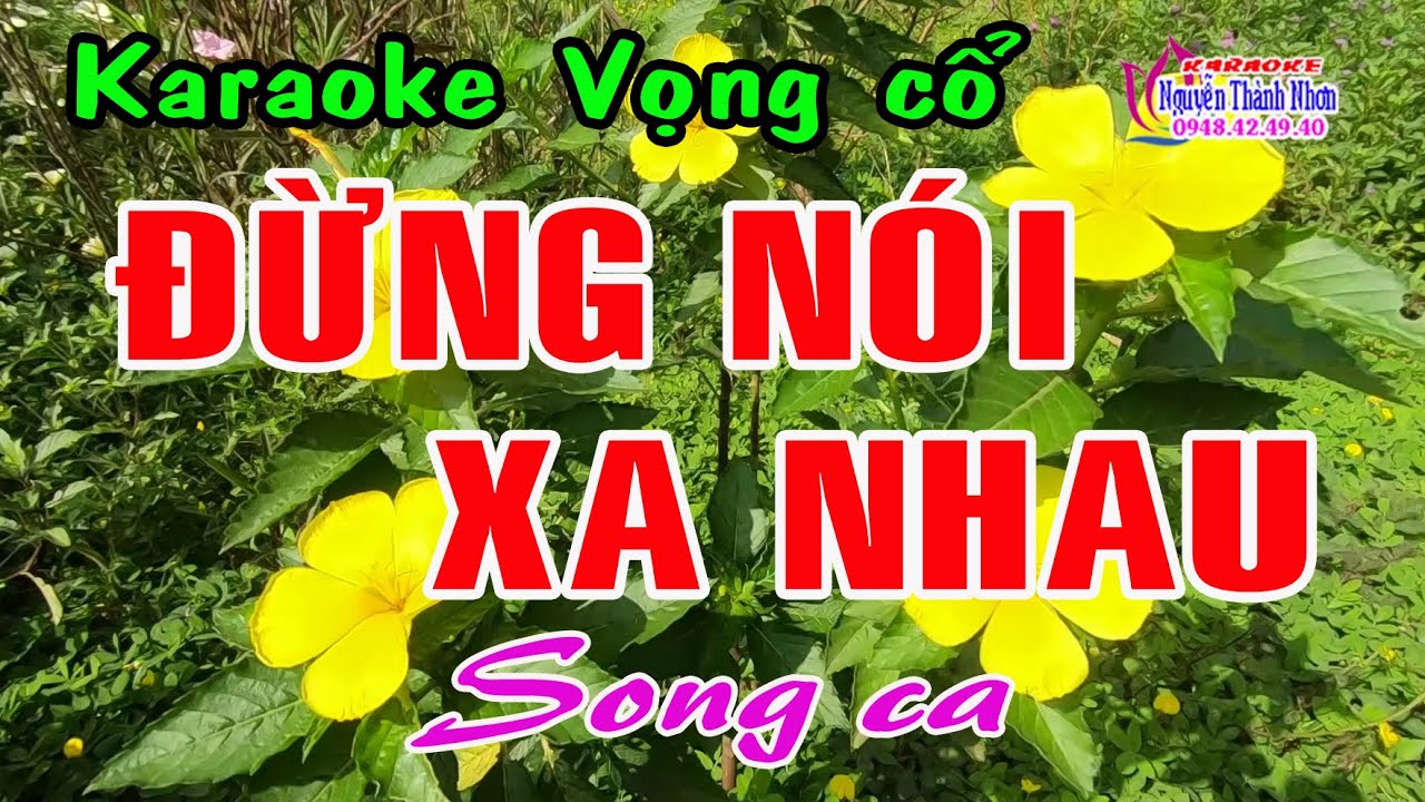 Karaoke vọng cổ ĐỪNG NÓI XA NHAU - SONG CA [ T/g Phạm Văn Phúc ]