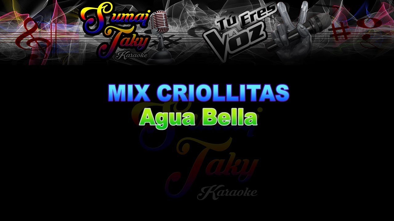 AGUA BELLA MIX CRIOLLITAS KARAOKE