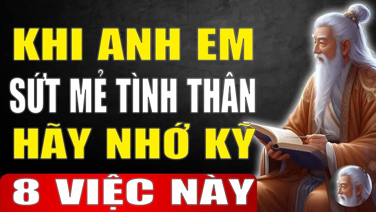 Cổ nhân tiết lộ   Khi Anh Em Sứt Mẻ Tình Thân – Hãy Nhớ kỹ 8 Việc Này