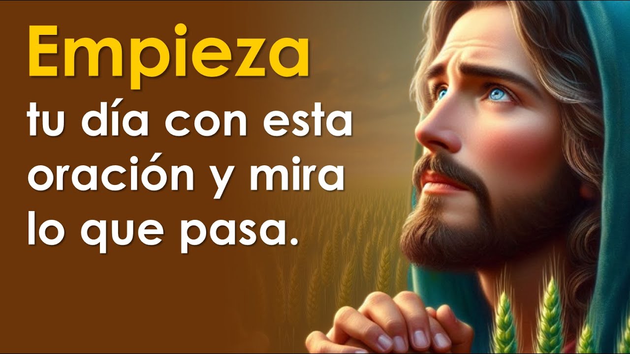 Empieza tu día con esta oración y mira lo que pasa | Oración de la mañana 🙏