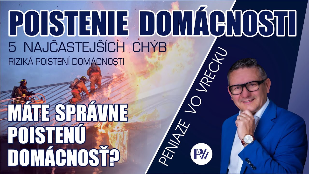 Poistenie dom&aacute;cnosti - 5 najčastej&scaron;&iacute;ch ch&yacute;b.