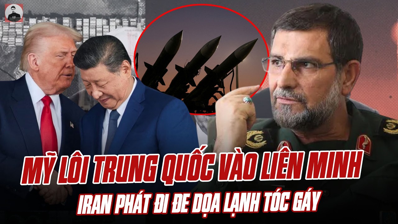 MỸ ĐỊNH LÔI CẢ TRUNG QUỐC VÀO LIÊN MINH CÔNG PHÁ CẢNG HORMUZ THÌ IRAN PHÁT ĐI ĐE DỌA LẠNH TÓC GÁY