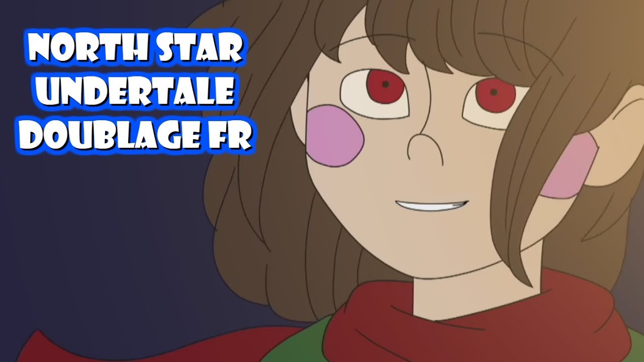 [DOUBLAGE FR] North Star - UNDERTALE ANIMATION ft. Emma Chara & Lea Wave